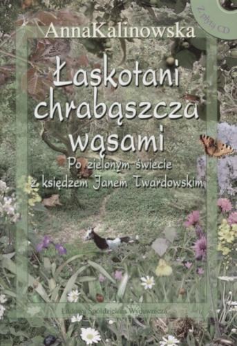 Okładka książki  Łaskotani chrabąszcza wąsami : po zielonym świecie z księdzem Janem Twardowskim  4