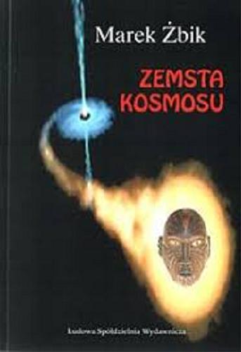 Okładka książki Zemsta kosmosu / Marek Żbik.