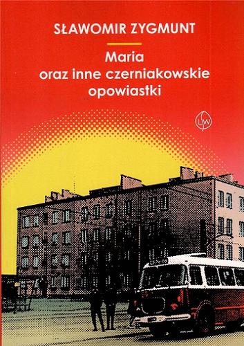 Okładka książki Maria oraz inne czerniakowskie opowiastki / Sławomir Zygmunt.