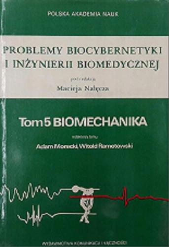 Okładka książki  Problemy biocybernetyki i inżynierii biomedycznej. T. 5, Biomechanika  6
