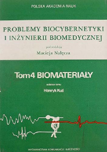 Okładka książki  Problemy biocybernetyki i inżynierii biomedycznej. T. 4, Biomateriały  5
