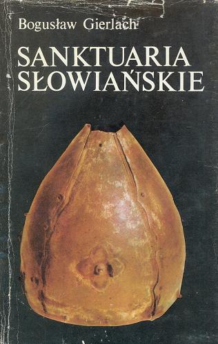 Okładka książki  Sanktuaria słowiańskie  1