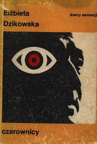 Okładka książki Czarownicy / Elżbieta Dzikowska.