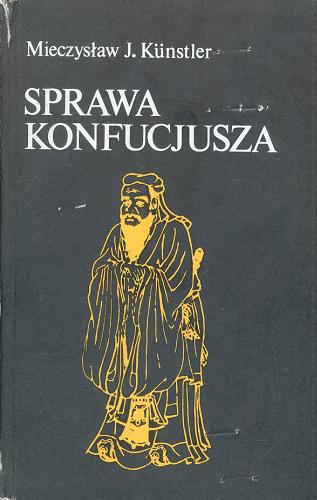 Okładka książki Sprawa Konfucjusza / Mieczysław Jerzy Künstler.