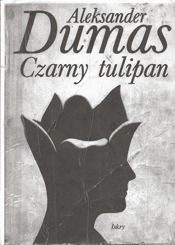 Okładka książki Czarny tulipan / Aleksander Dumas ; przeł. [z fr.] Janina Karczmarewicz-Fedorowska.