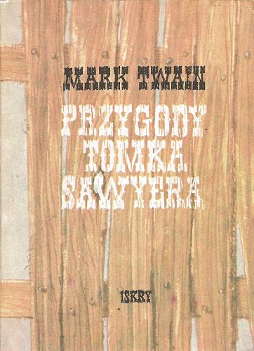 Okładka książki Przygody Tomka Sawyera / Mark Twain ; przekł. [z ang.] Kazimierz Piotrowski.