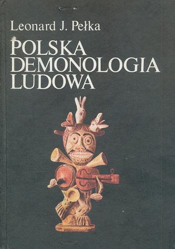 Okładka książki Polska demonologia ludowa / Leonard J.Pełka.