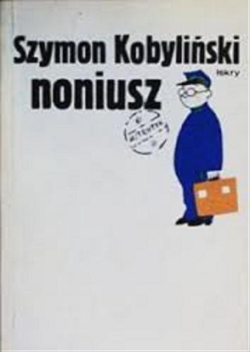 Okładka książki Noniusz : wspominki z życia zewnętrznego / Szymon Kobyliński ; [oprac. graf. S. Kobyliński].