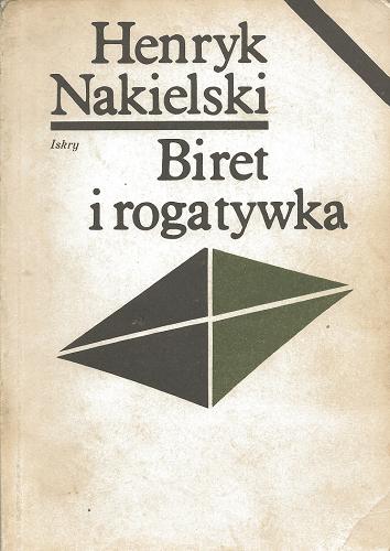 Okładka książki Biret i rogatywka / Henryk Nakielski.