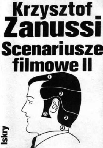 Okładka książki Scenariusze filmowe II / Krzysztof Zanussi.