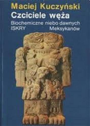 Okładka książki  Czciciele węża : biochemiczne niebo dawnych Meksykanów  10