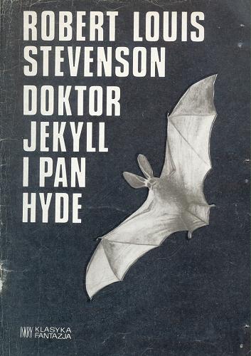 Okładka książki Doktor Jekyll i pan Hyde / Robert Louis Stevenson ; przełożył Tadeusz Jan Dehnel.
