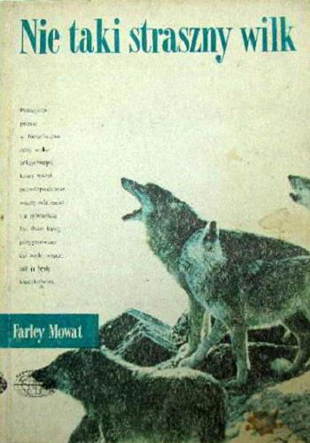Okładka książki Nie taki straszny wilk / Farley Mowat ; przeł. z ang. Robert Stiller.