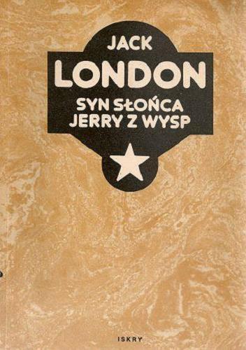 Okładka książki Syn Słońca ; Jerry z Wyspy / Jack London.