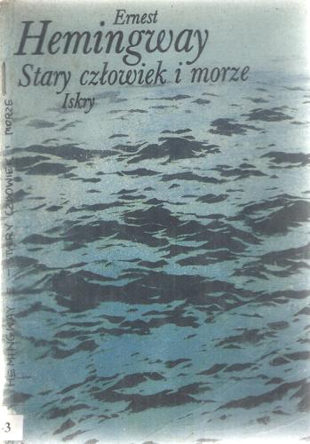 Okładka książki Stary człowiek i morze / Ernest Hemingway ; przeł. [z ang.] Bronisław Zieliński.