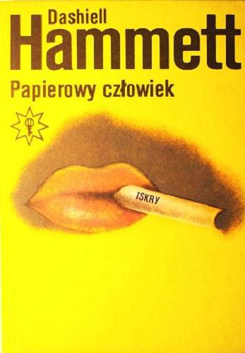 Okładka książki Papierowy człowiek / Dashiell Hammett ; przeł. [z ang.] i posłowiem opatrzył Krzysztof Zarzecki.