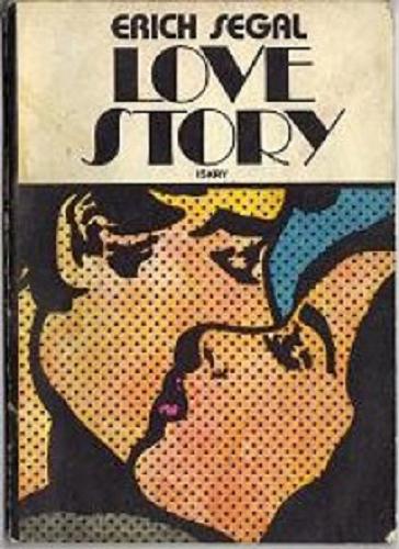 Okładka książki Love story czyli O miłości / Erich Segal ; przeł. [z ang.] Anna Przedpełska-Trzeciakowska.