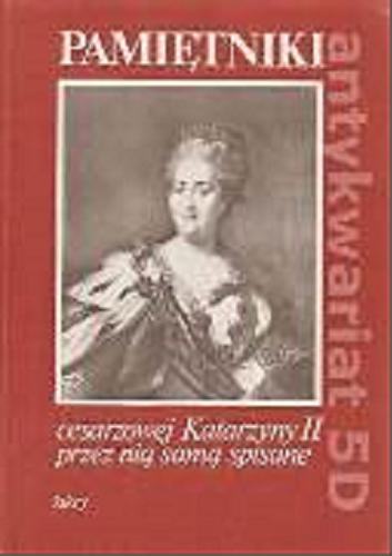 Okładka książki  Pamiętniki cesarzowej Katarzyny II przez nią samą spisane  2