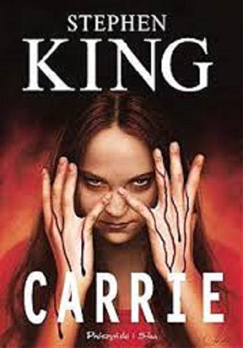 Okładka książki Carrie / Stephen King ; przeł. Danuta Górska.