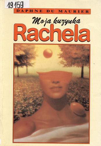 Okładka książki Moja kuzynka Rachela / Daphne Du Maurier ; przeł. [z ang.] Zofia Uhrynowska-Hanasz.