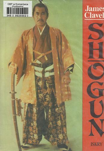 Okładka książki Shogun : powieść o Japonii / T. 2 / James Clavell ; tł. Małgorzata Grabowska ; tł. Andrzej Grabowski.