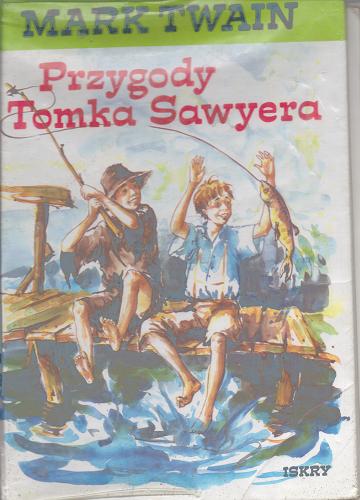 Okładka książki Przygody Tomka Sawyera / Mark Twain ; il. Katarzyna Słowiańska ; tł. Kazimierz Piotrowski.