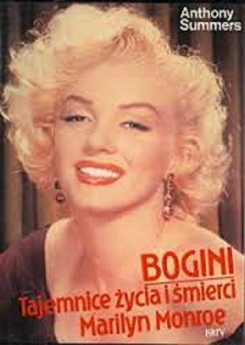 Okładka książki  Bogini : tajemnice życia i śmierci Marilyn Monroe  1
