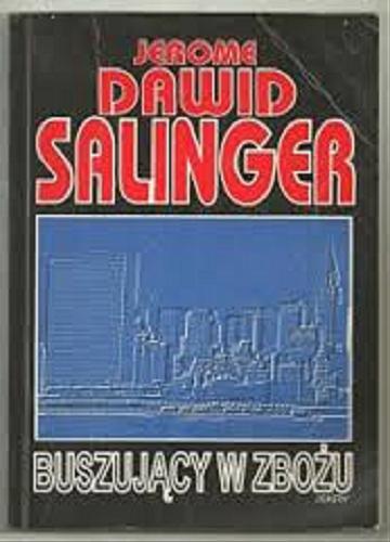 Okładka książki Buszujący w zbożu / Jerome David Salinger ; przełożyła Maria Skibniewska.