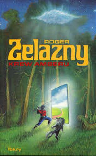 Okładka książki Krew Amberu / Roger Zelazny ; przeł. Piotr W Cholewa.