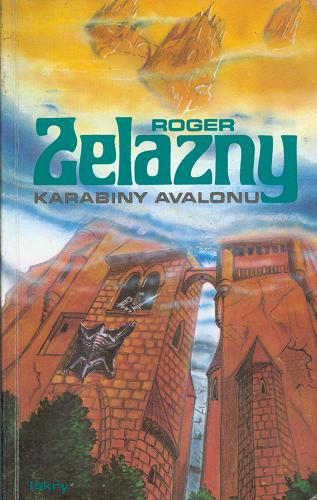 Okładka książki Karabiny Avalonu / Roger Zelazny ; tł. Piotr W. Cholewa.