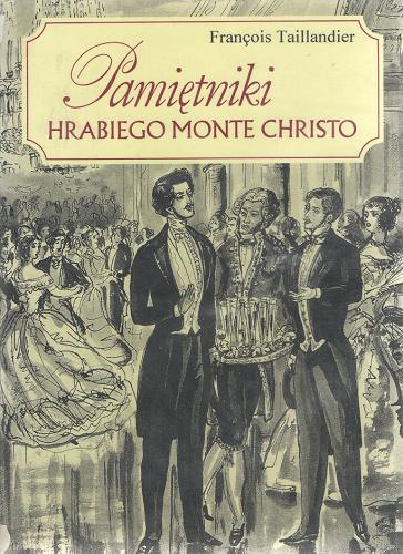 Okładka książki Pamiętniki hrabiego Monte Christo / Francois Taillandier ; tł. Joanna Prądzyńska.