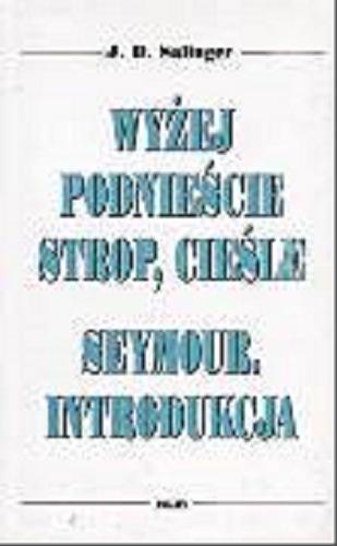 Okładka książki Wyżej podnieście strop, cieśle / Jerome David Salinger ; tł. Maria Skibniewska.