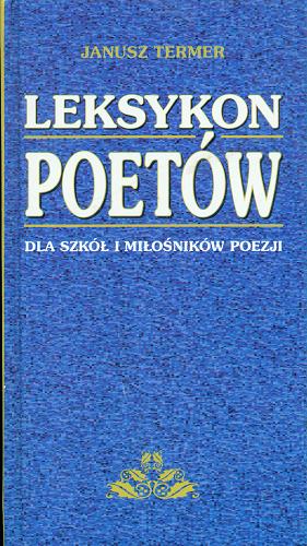 Okładka książki  Leksykon poetów : dla szkół i miłośników poezji  3