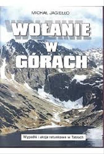 Okładka książki  Wołanie w górach: wypadki i akcje ratunkowe w Tatrach  10