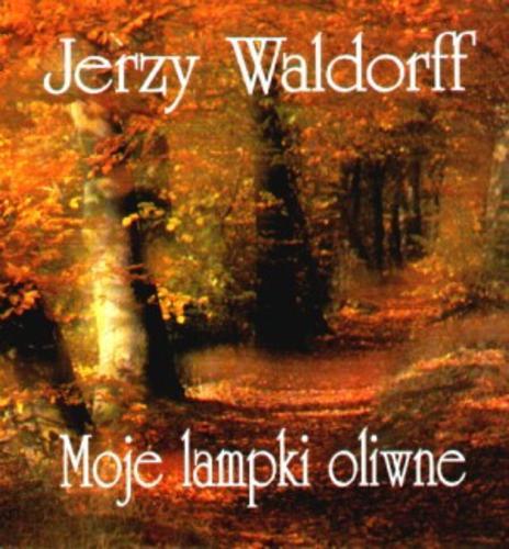 Okładka książki Moje lampki oliwne / Jerzy Waldorff.