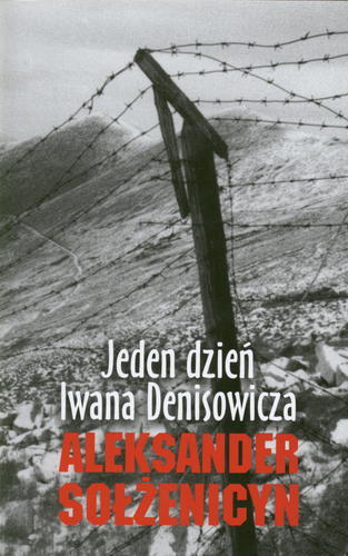 Okładka książki Jeden dzień Iwana Denisowicza / Aleksander Sołżenicyn ; przełożyli Witold Dąbrowski, Irena Lewandowska.