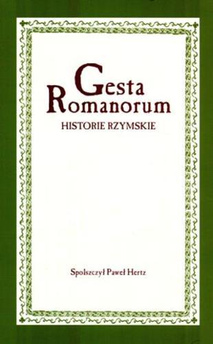 Okładka książki Gesta Romanorum :historie rzymskie / tł. Paweł Hertz.