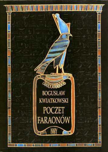 Okładka książki Poczet faraonów :życie, legenda, odkrycia / Bogusław Kwiatkowski.