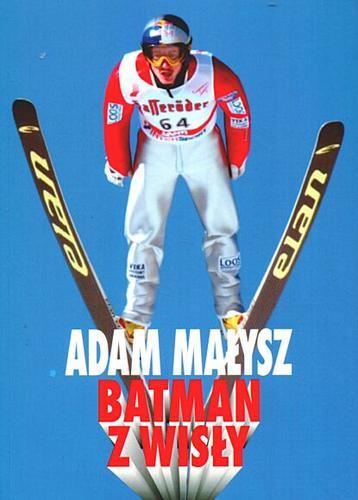 Okładka książki  Adam Małysz : batman z Wisły  1