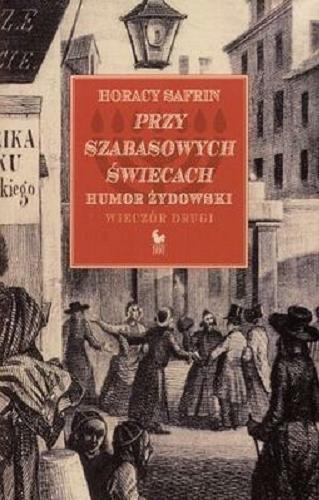 Okładka książki Przy szabasowych świecach :humor żydowski : wieczór drugi / Horacy Safrin.