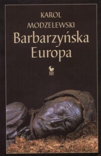 Okładka książki Barbarzyńska Europa / Karol Modzelewski.