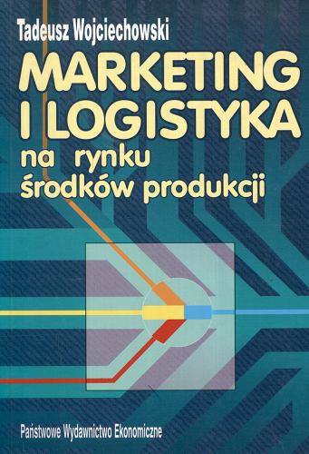 Okładka książki  Marketing i logistyka na rynku środków produkcji  1