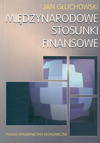 Okładka książki Międzynarodowe stosunki finansowe / Jan Głuchowski.