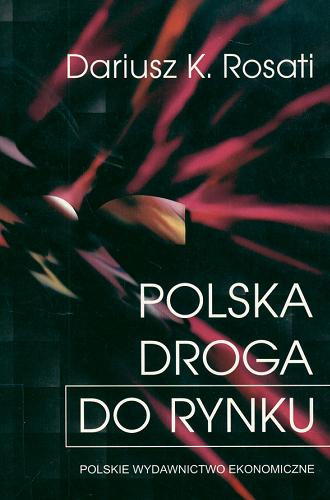 Okładka książki Polska droga do rynku / Dariusz K. Rosati.