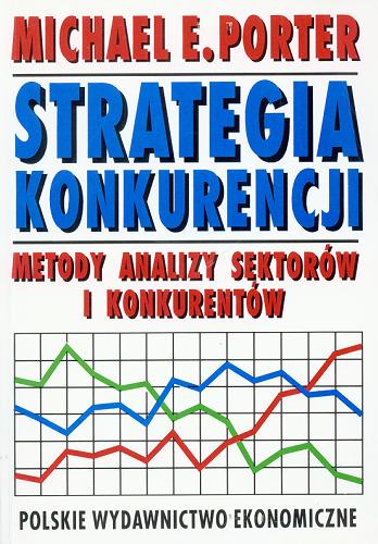 Okładka książki  Strategia konkurencji. Metody analizy sektorów i konku rentów  3