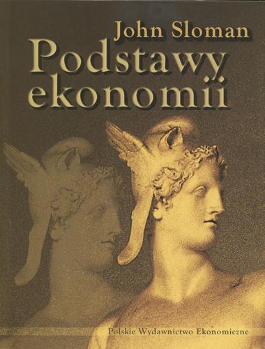 Okładka książki Podstawy ekonomii / John Sloman ; red. Zbigniew Matkowski ; tł. Marian Geldner.