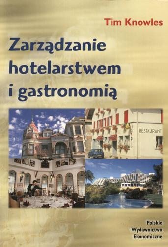 Okładka książki Zarządzanie hotelarstwem i gastronomią / Tim Knowles ; tl Grażyna Górska.