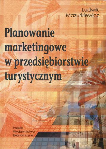 Okładka książki Planowanie marketingowe w przedsiębiorstwie turystycznym / Ludwik Mazurkiewicz.