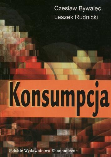 Okładka książki Konsumpcja / Czesław Bywalec ; Leszek Rudnicki.