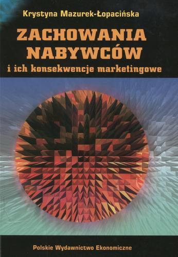 Okładka książki Zachowania nabywców i ich konsekwencje marketingowe / Krystyna Mazurek-Łopacińska.